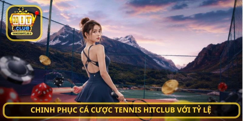 Cá cược tennis HITCLUB - Chinh Phục Kèo Tennis Hấp Dẫn Tại HITCLUB 4 Chinh phục Cá cược tennis HITCLUB với tỷ lệ