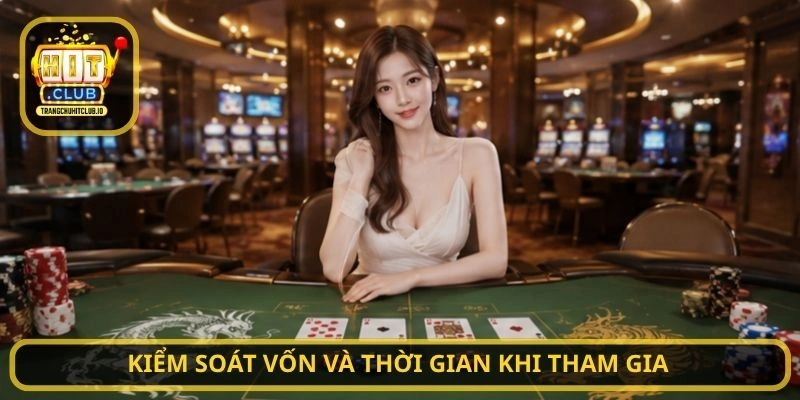 Kiểm soát vốn và thời gian khi tham gia