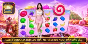 Sweet Bonanza HITCLUB trải nghiệm kẹo ngọt đầy màu sắc